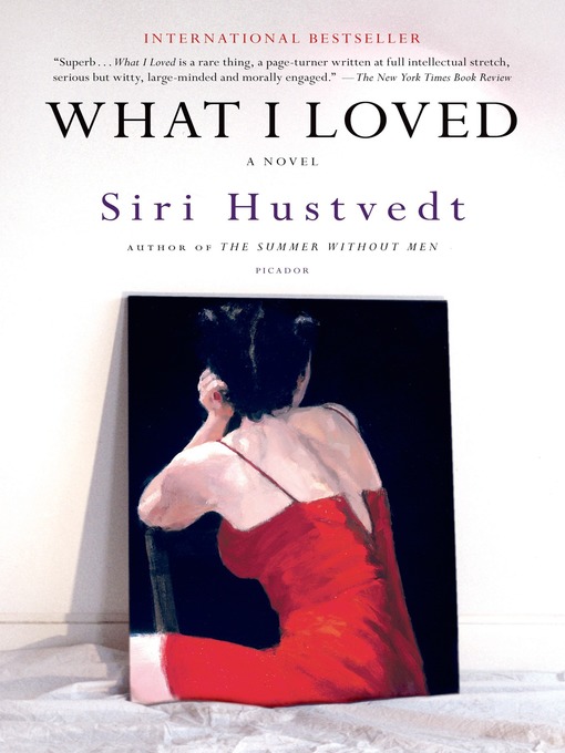 Title details for What I Loved by Siri Hustvedt - Available